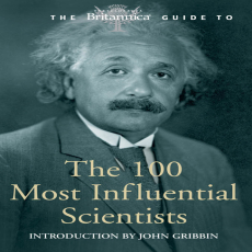 The Britannica Guide to the 100 Most Influential Scientists (The Britannica Guides) The Britannica Guide to the 100 Most Influential Scientists (The Britannica Guides)