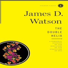 The Double Helix_ A Personal Account of the Discovery of the Structure of DNA The Double Helix_ A Personal Account of the Discovery of the Structure of DNA