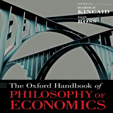 The Oxford Handbook of Philosophy of Economics The Oxford Handbook of Philosophy of Economics