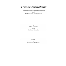 Richard Bandler & John Grinder - Trance-Formations Richard Bandler & John Grinder - Trance-Formations