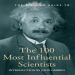 The Britannica Guide to the 100 Most Influential Scientists (The Britannica Guides)